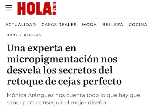micropigmentacion Captura de pantalla del titular de un artículo de prensa de HOLA.com en español sobre una experta en micropigmentación que comparte secretos para retoques de cejas perfectos, con consejos de Mónica Aránguez para el mejor diseño de cejas. Monica Aranguez